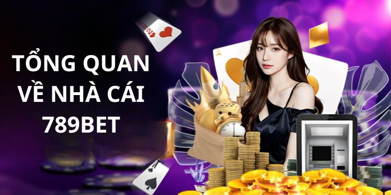 Khái quát về nhà cái 789BET